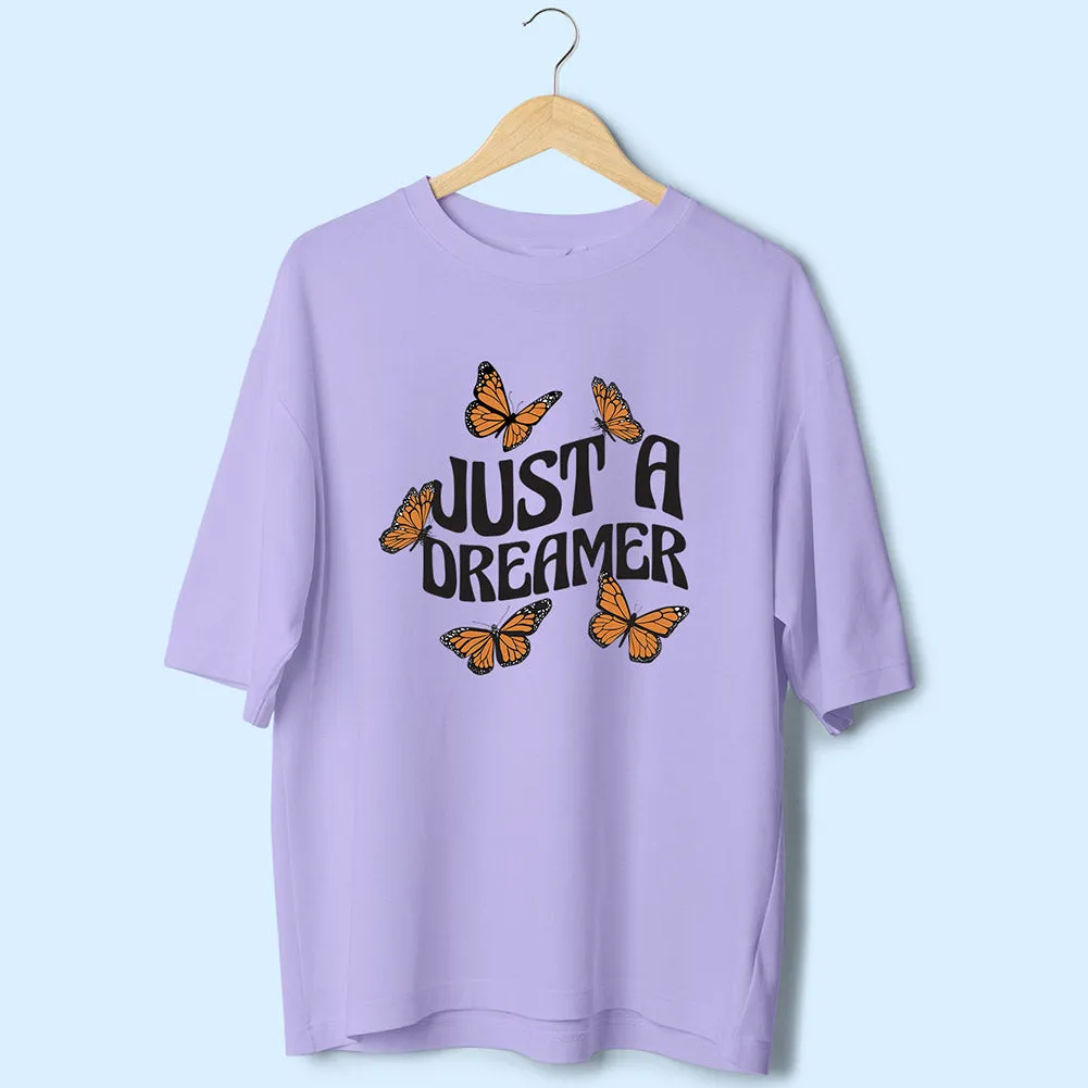 Just A Dreamer (Front Print) Oversized T-Shirt