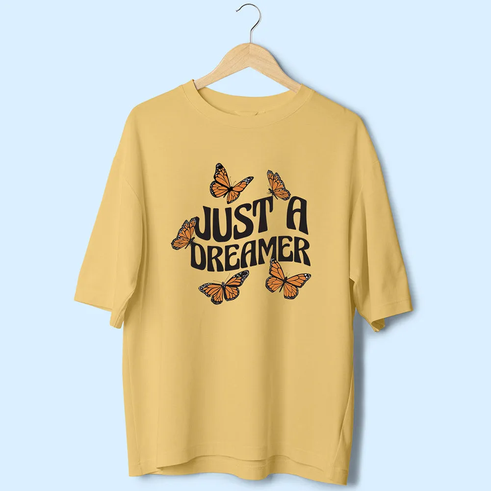 Just A Dreamer (Front Print) Oversized T-Shirt